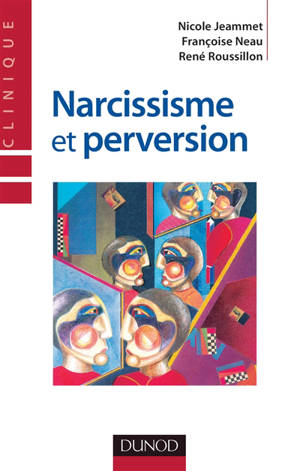 Narcissisme et perversion - Nicole Jeammet