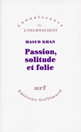 Passion, solitude et folie - Mohammed Masud Raza Khan