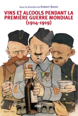 Vins et alcools pendant la Première Guerre mondiale (1914-1919)
