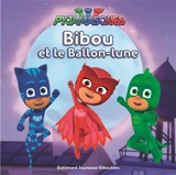 Pyjamasques. Vol. 12. Bibou et le ballon-lune - Mathilde Maraninchi