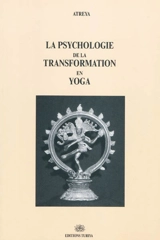 La psychologie de la transformation en yoga - Atreya