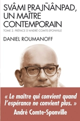 Svâmi Prajnânpad, un maître contemporain. Vol. 2. Le quotidien illuminé - Daniel Roumanoff
