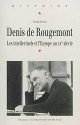 Denis de Rougemont : les intellectuels et l'Europe au XXe siècle - Nicolas Stenger