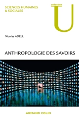 Anthropologie des savoirs - Nicolas Adell-Gombert