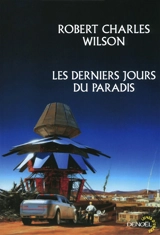 Les derniers jours du paradis - Robert Charles Wilson