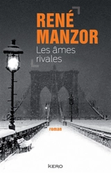 Les âmes rivales - René Manzor
