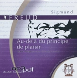 Au-delà du principe de plaisir : texte intégral - Sigmund Freud
