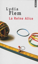 La reine Alice - Lydia Flem