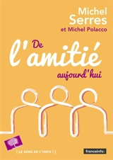 De l'amitié, aujourd'hui - Michel Serres