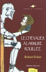Le chevalier à l'armure rouillée - Robert Fisher