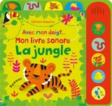 Avec mon doigt... : mon livre sonore : la jungle - Stella Baggott