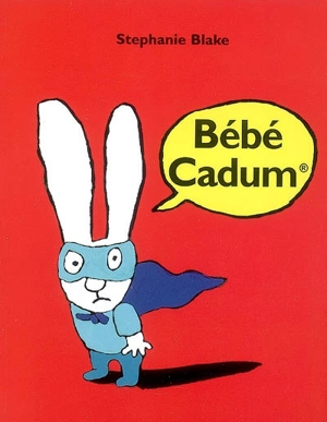 Bébé Cadum - Stephanie Blake