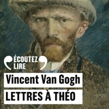Lettres à Théo - Vincent Van Gogh