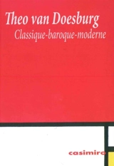 Classique, baroque, moderne - Theo van Doesburg