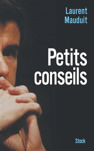 Petits conseils - Laurent Mauduit