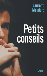 Petits conseils - Laurent Mauduit