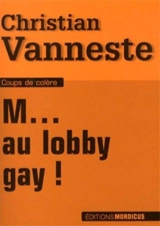 M... au lobby gay ! - Christian Vanneste