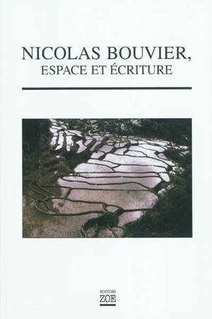 Nicolas Bouvier, espace et écriture