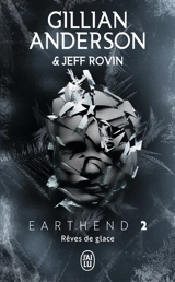 Earthend. Vol. 2. Rêves de glace - Gillian Anderson