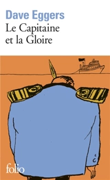 Le capitaine et la Gloire - Dave Eggers