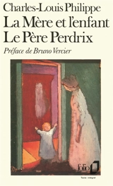 La mère et l'enfant. Le pére Perdrix - Charles-Louis Philippe