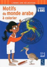 Motifs du monde arabe à colorier : à partir de 6 ans - Mathieu Demore