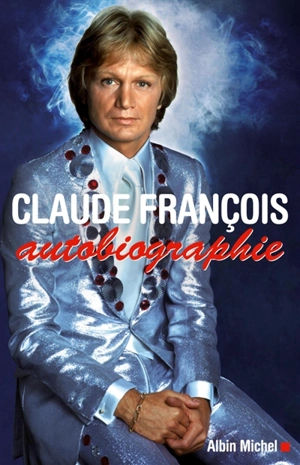 Autobiographie - Claude François