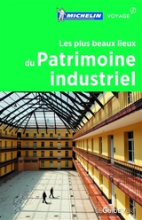 Les plus beaux lieux du patrimoine industriel - Manufacture française des pneumatiques Michelin