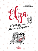 Elza. C'est quand tu veux, Cupidon ! - Didier Lévy