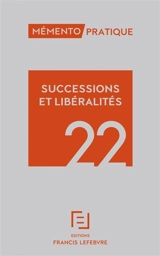 Successions et libéralités 2022 - Editions Francis Lefebvre