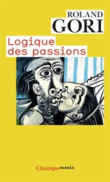 Logique des passions - Roland Gori