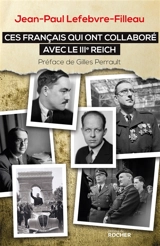 Ces Français qui ont collaboré avec le IIIe Reich - Jean-Paul Lefebvre-Filleau