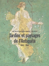 Jardins et paysages de l'Antiquité. Vol. 2. Grèce-Rome - Aude Gros de Beler