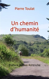 Un chemin d'humanité - Pierre Toulat