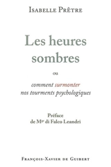 Les heures sombres ou Comment surmonter nos tourments psychologiques - Isabelle Prêtre