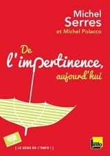 De l'impertinence, aujourd'hui - Michel Serres