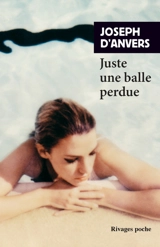 Juste une balle perdue - Joseph d' Anvers