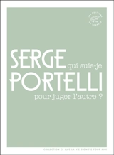 Qui suis-je pour juger l'autre ? - Serge Portelli