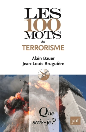 Les 100 mots du terrorisme - Alain Bauer
