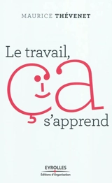 Le travail, ça s'apprend ! - Maurice Thévenet