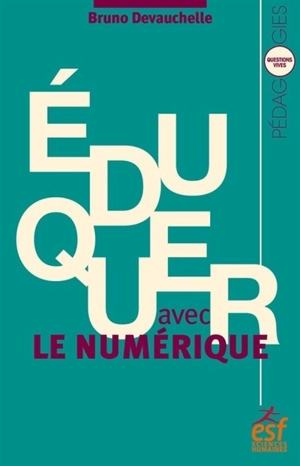 Eduquer avec le numérique - Bruno Devauchelle