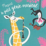 Mozart : le petit génie musical - Carolina Buzio