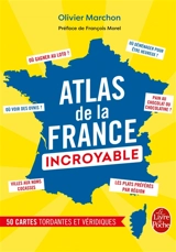 Atlas de la France incroyable - Olivier Marchon
