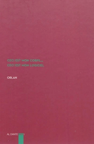 Ceci est mon corps... ceci est mon logiciel : entre cultures occidentale et non occidentale - Orlan