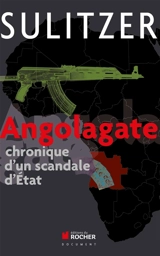 Angolagate : chronique d'un scandale d'Etat - Paul-Loup Sulitzer