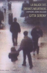 La balade des enfants meurtriers : l'affaire James Bulger - Gitta Sereny