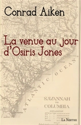 La venue au jour d'Osiris Jones - Conrad Aiken