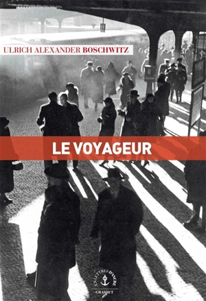 Le voyageur - Ulrich Alexander Boschwitz