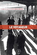 Le voyageur - Ulrich Alexander Boschwitz