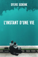 L'instant d'une vie - Sylvie Schenk